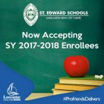 ST.EDWARD SCHOOLS – NOW ACCEPTING SY 2017-2016 ENROLLEES