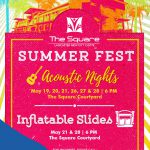 SUMMER FEST! ACOUSTIC NIGHTS & INFLATABLE SLIDE AT THE SQUARE